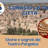 Conosci la tua città: STORIE E SEGRETI DEL TEATRO PERGOLESI